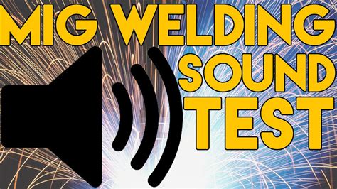 welding sound test